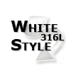 Steel 316L - WHITE STYLE
